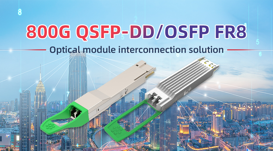 800G FR8 (2 km) Optical Interconnect Solution for Data Centers - GIGALIGHT